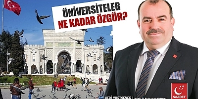 ÜNİVERSİTELER NE KADAR ÖZGÜR?